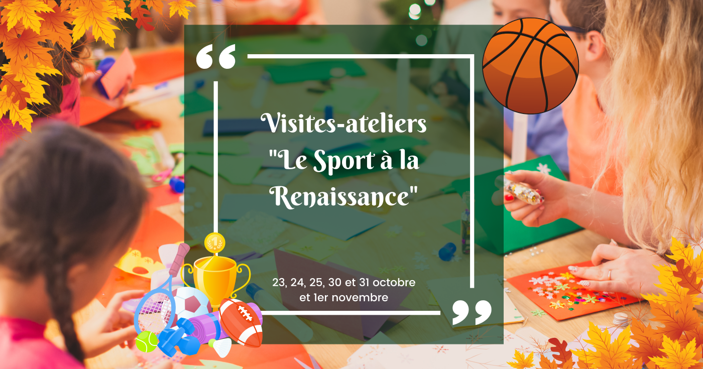 Visite-atelier « Le sport à la Renaissance »