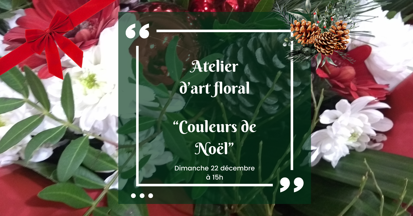 Atelier d’art floral #3 : bouquet de Noël